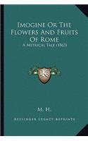 Imogine Or The Flowers And Fruits Of Rome: A Metrical Tale (1863)