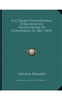 Congres International D'Archeologie Prehistorique De Copenhague En 1869 (1870)