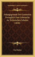 Anfangsgrunde Der Geometrie Vorzuglich Zum Gebranche An Technischen Schulen (1838)