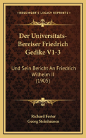 Der Universitats-Bereiser Friedrich Gedike V1-3: Und Sein Bericht An Friedrich Wilhelm II (1905)