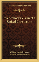 Swedenborg's Vision of a United Christianity