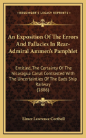 An Exposition Of The Errors And Fallacies In Rear-Admiral Ammen's Pamphlet