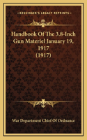 Handbook Of The 3.8-Inch Gun Materiel January 19, 1917 (1917)