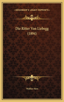 Die Ritter Von Liebegg (1894)