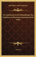 Die Anfechtung Von Rechtshandlungen Des Schuldners Im Klassischen Romischen Recht (1903)