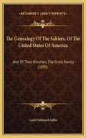 The Genealogy Of The Sahlers, Of The United States Of America