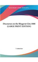 Discourses on the Bhagavat Gita 1888