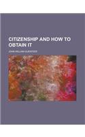 Citizenship and How to Obtain It