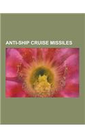 Anti-Ship Cruise Missiles: Anti-Ship Cruise Missiles of India, Anti-Ship Cruise Missiles of Norway, Anti-Ship Cruise Missiles of Russia, Anti-Shi