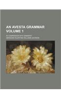 An Avesta Grammar Volume 1; In Comparison with Sanskrit