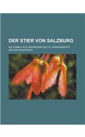 Der Stier Von Salzburg; Kulturbild Aus Dem Beginn Des 16. Jahrhunderts