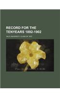 Record for the Tenyears 1892-1902