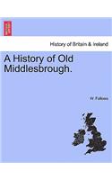 History of Old Middlesbrough.