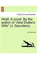 Hirell. a Novel. by the Author of "Abel Drake's Wife" (J. Saunders).