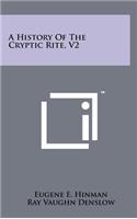 History of the Cryptic Rite, V2