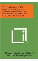 Influence of Atmosphere and Temperature on the Behavior of Steel in Forging Furnaces