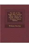 The Life of the Right Hon. Francis Bacon, Baron of Verula, Volume 13