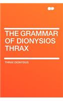 The Grammar of Dionysios Thrax