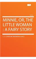 Minnie, Or, the Little Woman