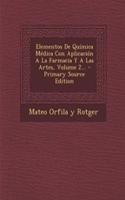 Elementos De Química Médica Con Aplicación A La Farmacia Y A Las Artes, Volume 2... - Primary Source Edition