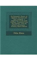 On Riemann's Theory of Algebraic Functions and Their Integrals. a Supplement to the Usual Treatises. Translated from the German, with the Author's Permission