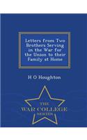 Letters from Two Brothers Serving in the War for the Union to Their Family at Home - War College Series: (English)