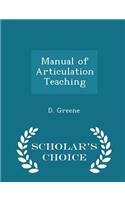 Manual of Articulation Teaching - Scholar's Choice Edition