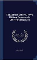 Military [Afterw.] Royal Military Panorama Or Officer's Companion