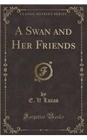 A Swan and Her Friends (Classic Reprint)