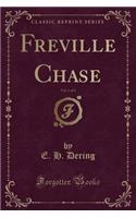 Freville Chase, Vol. 1 of 2 (Classic Reprint)