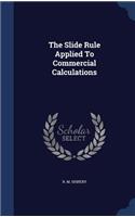 Slide Rule Applied To Commercial Calculations