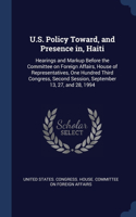 U.S. Policy Toward, and Presence in, Haiti: Hearings and Markup Before the Committee on Foreign Affairs, House of Representatives, One Hundred Third Congress, Second Session, September 13, 27,