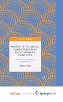 Migrants' Participation in Exclusionary Contexts