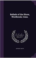Ballads of the Shore, Westbrook, Conn.