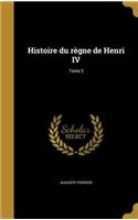 Histoire du règne de Henri IV; Tome 3