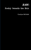 Raw: Poetry Beneath the Skin: Poetry Beneath the Skin(English)