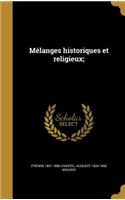 Melanges Historiques Et Religieux;