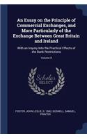 An Essay on the Principle of Commercial Exchanges, and More Particularly of the Exchange Between Great Britain and Ireland