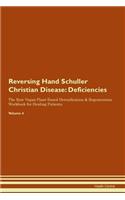 Reversing Hand Schuller Christian Disease: Deficiencies The Raw Vegan Plant-Based Detoxification & Regeneration Workbook for Healing Patients. Volume 4