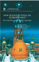 New Quests in Stellar Astrophysics: The Link Between Stars and Cosmology