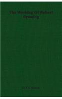 The Working of Robert Browing