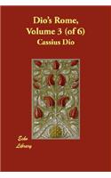 Dio's Rome, Volume 3 (of 6)