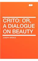 Crito: Or, a Dialogue on Beauty