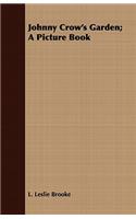 Johnny Crow's Garden; A Picture Book: (English)