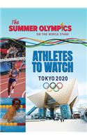 The Summer Olympics: Athletes to Watch