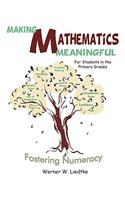 Making Mathematics Meaningful for Students in the Primary Grades: Fostering Numeracy