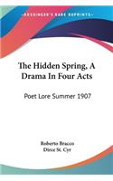 Hidden Spring, A Drama In Four Acts