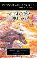 Pennsylvania Voices Book Three Appaloosa Dreams