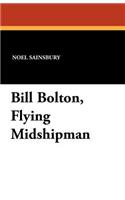 Bill Bolton, Flying Midshipman