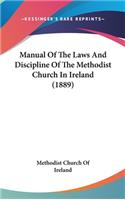 Manual Of The Laws And Discipline Of The Methodist Church In Ireland (1889)